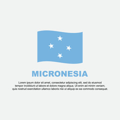 Micronesia Flag Background Design Template. Micronesia Independence Day Banner Social Media Post. Micronesia Background