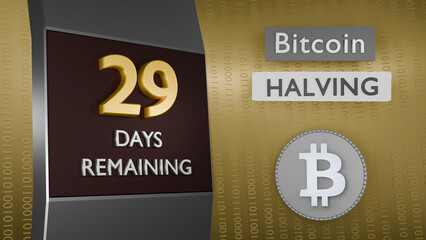 Bitcoin Halving countdown reminder 29 days remaining concept. 3D Rendering