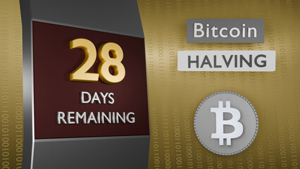 Bitcoin Halving countdown reminder 28 days remaining concept. 3D Rendering