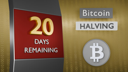Bitcoin Halving countdown reminder 20 days remaining concept. 3D Rendering
