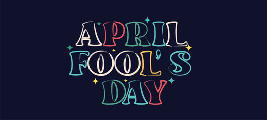 Playful Funny vector hand-drawn April Fool's Day lettering