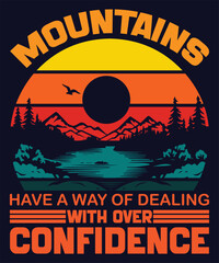 Mountains Have a Way of Dealing With Over Confidence: Adventure Motivational Quote Design, T shirt Art, Retro Background Hiking Art, Hiking Camping Design, etc.