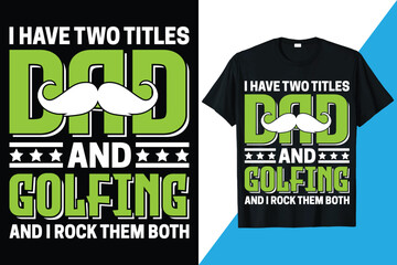 Golf Quotes T-shirt Design, Golf Vector Art Illustrations