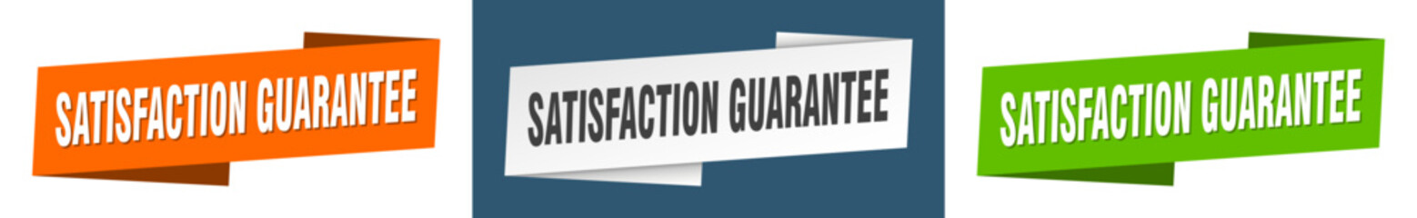 SATISFACTION GUARANTEE