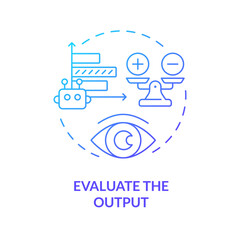 Evaluate output blue gradient concept icon. Prompt engineering. Assess response of ai model. Effective instruction. Round shape line illustration. Abstract idea. Graphic design. Easy to use in article