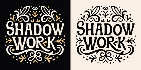 Shadow work lettering badge. Celestial flowers art therapist journal notebook cover illustration. Modern witch quotes for spiritual girls aesthetic. Boho witchy text for shirt design and print vector.