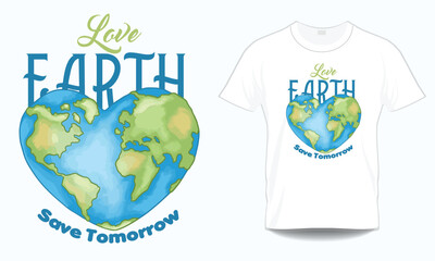 Love Earth Heart Save Tomorrow Mockup t-shirt