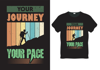 Your journey your pace hiking tshirt design in illustrator vector, mountain hiking t shirt design