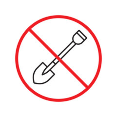 Prohibited shovel vector icon. No shovel icon. Forbidden shovel icon. No tool sign. Warning, caution, attention, restriction, danger flat sign design symbol pictogram