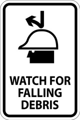 Danger Sign, Watch For Falling Debris