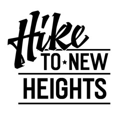 Bold lettering phrase design, Hike to new heights. Typography template is perfect for logos, prints, and embracing the thrill of reaching new summits. Dynamic motivational script design element