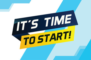 It's time to start word concept vector illustration and 3d style, landing page, template, ui, web, mobile app, poster, banner, flyer, background, gift card, coupon, label, wallpaper

