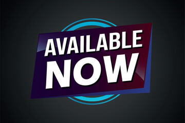 available now poster banner graphic design icon logo sign symbol social media website coupon

