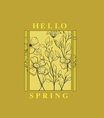 Hello Spring slogan with flowers illustration for t shirt vector. 