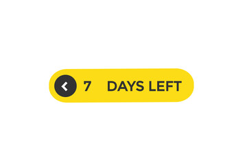 7 days left countdown to go one time,  background template 7 days left, countdown sticker left banner business,sale, label button,