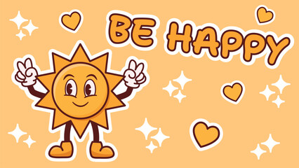 Stickers in groovy style, cartoon character sun, be happy, vector illustration 