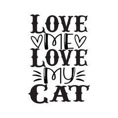 Love Me Love My Cat SVG Cut File