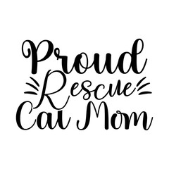 Proud Rescue Cat Mom SVG Cut File