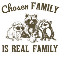 Chosen Family is Real Family Possum Raccoon Mouse Funny Vintage Animal Saying for Print on T-shirt, Apparel, Sweatshirt, graphic tee digital download file SVG vector file illustration