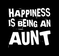 happiness is being an aunt simple typography with black background