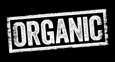 Fototapeta premium Organic - food or farming methods production without the use of chemical fertilizers, pesticides, or other artificial chemicals, text stamp concept background