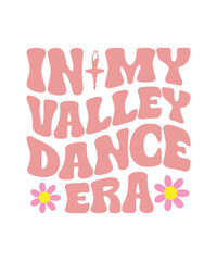 in my valley dance era  retro t shirt design. retro t shirt des