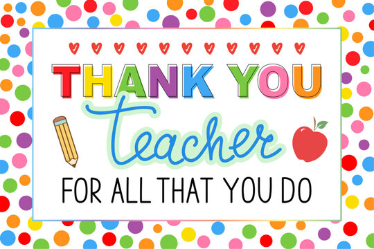 Thank You Teacher For All That You Do. Happy Teacher Appreciation Week school banner. 