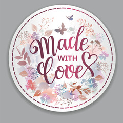 Made with love floral wreath in watercolor style with lettering. Design for card, sticker, cover and advertisement.