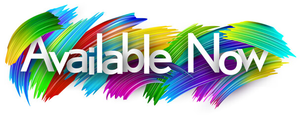 Available now paper word sign with colorful spectrum paint brush strokes over white.
