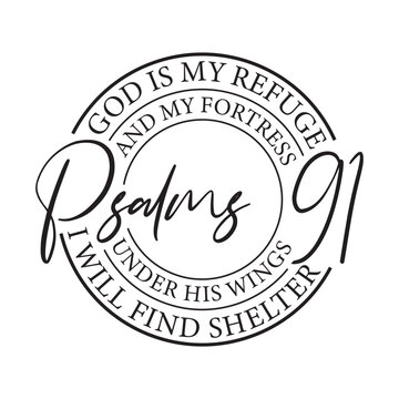 Psalms 91 God Is My Refuge and My Fortress. Vector Design on White Background