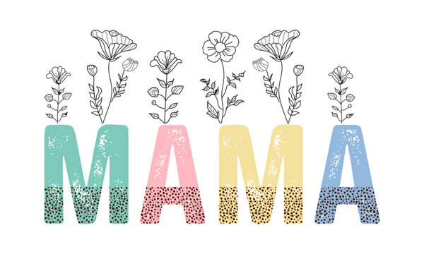 Mom Quotes Design, Mother's Day SVG, Mama lettering with Flowers and Leopard T-shirt Design, Happy Mother's Day Design,  hand drawn Floral mother's Day Design, Best Mom ever, Sunflower Mama Design