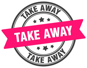 take away stamp. take away label on transparent background. round sign