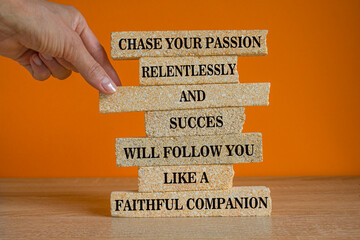 Success quote Chase your passion relentlessly, and success will follow you like a faithful...