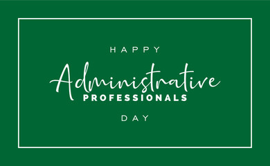 Happy Administrative, Holiday Concept Vector, Administrative Professionals Day.