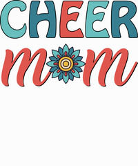 Cheer Mum, Mother's Day, Mama, Mom lover T-shirt Design. Ready to print for apparel, poster, and illustration. Modern, simple, lettering.

