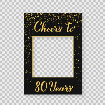 Cheers to 80 Years photo booth frame on a transparent background. 80th Birthday or anniversary photobooth props. Black and gold confetti party decorations. Vector template.