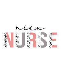 NICU nurse, nursing t shirt design print template 