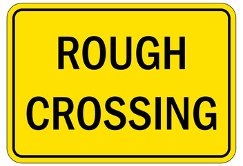 Railroad crossing sign rough crossing