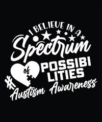 Naklejka premium I BELIEVE IN A SPECTRUM POSSIBILITIES AUSTISM AWARENESS TSHIRT DESIGN