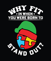 WHY FIT IN WHEN YOU WERE BORN TO STAND OUT TSHIRT DESIGN