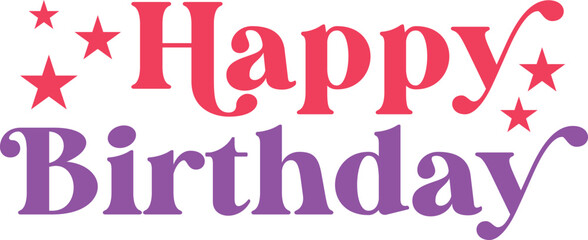Happy Birthday typography design on plain white transparent isolated background for card, shirt, hoodie, sweatshirt, apparel, tag, mug, icon, poster or badge