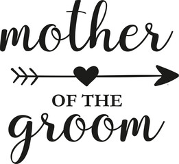 Mother of the groom vector sign for your design, Isolated on white background. Isolated emblem with quote, sign, banner, logo, posters, greeting cards, textile, for wedding, card