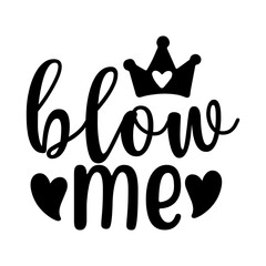 Blow Me SVG Cut File
