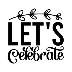 Let's Celebrate SVG Cut File