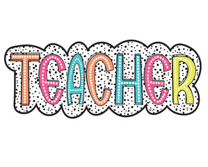 Teacher PNG svg, Colorful, Dalmatian Dots, Mascot, School Spirit, Team Spirit, Digital Gile, Sublimation Download, DTF
