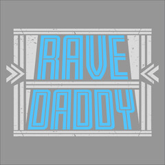 Rave Daddy EDM Techno Music Raver Party Festival Lover