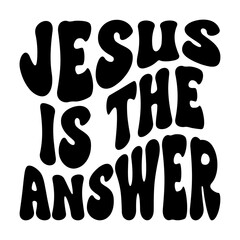 Jesus Is The Answer