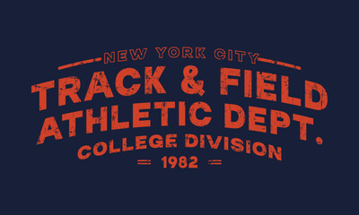 Track & field Athletic Dept. 1982 College Artwork New York City slogan  Slogan with Grunge Effect Print for Hoodie, Tee Shirt All boys & girls	
