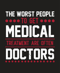 Fototapeta na wymiar The worst people to get medical