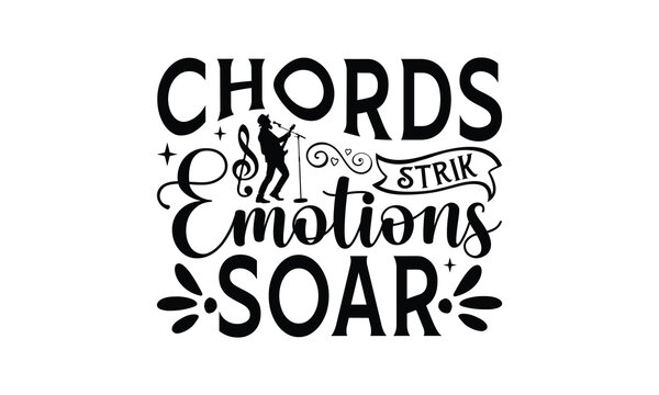 Chords Strike Emotions Soar - Singing t- shirt design, Hand drawn lettering phrase isolated on white background, illustration for prints on bags, posters Vector illustration template, EPS 10
